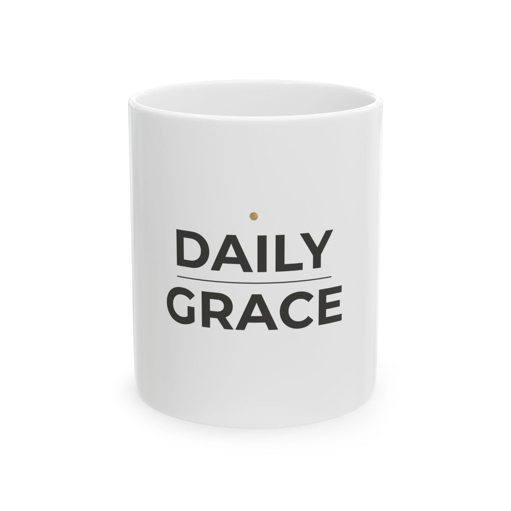 Daily Grace Ceramic Mug – Inspirational Faith Coffee Cup (11oz & 15oz)