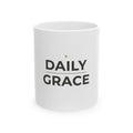 Daily Grace Ceramic Mug – Inspirational Faith Coffee Cup (11oz & 15oz)