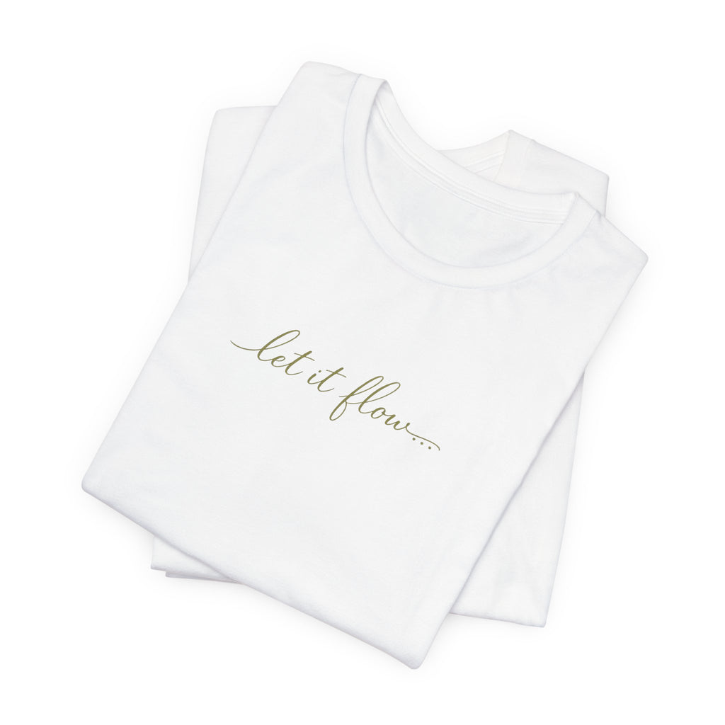 Let It Flow Minimal White Tee — Feminine Script Floral Vibe