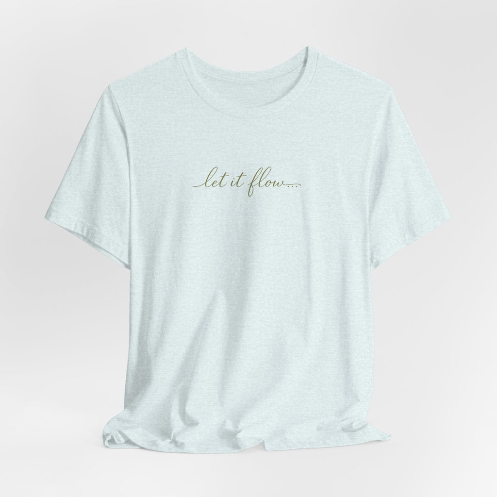 Let It Flow Minimal White Tee — Feminine Script Floral Vibe