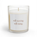 Still Moving. Still Rising. Glass Candle — 11oz Inspirational Scented Candle