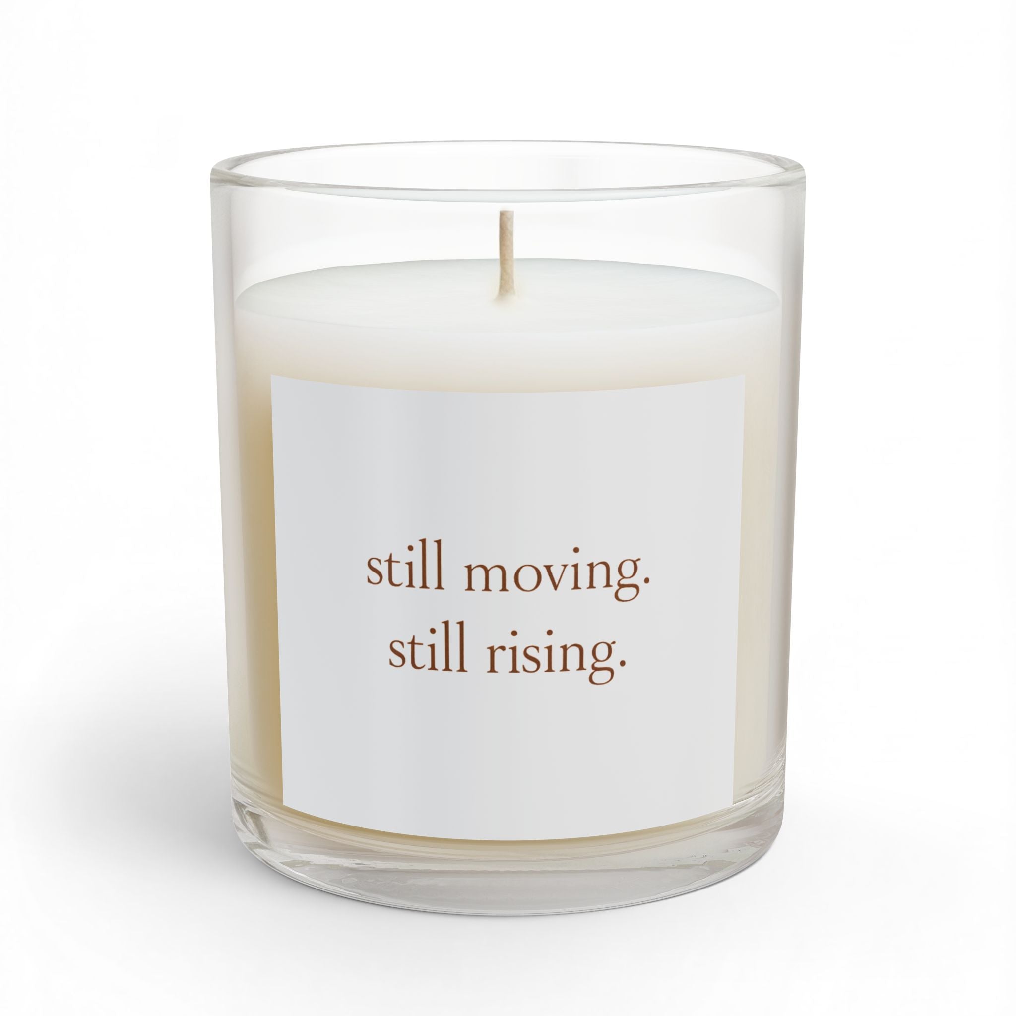 Still Moving. Still Rising. Glass Candle — 11oz Inspirational Scented Candle