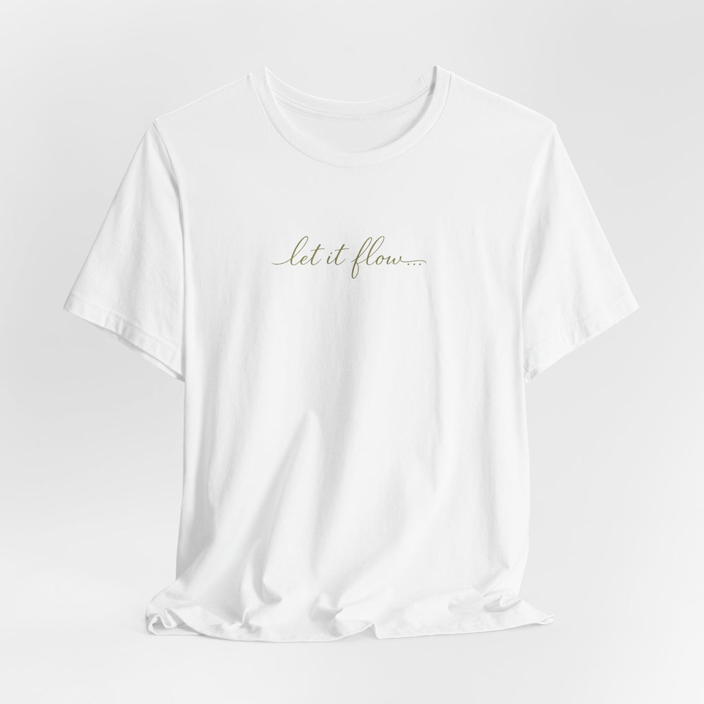 Let It Flow Minimal White Tee — Feminine Script Floral Vibe