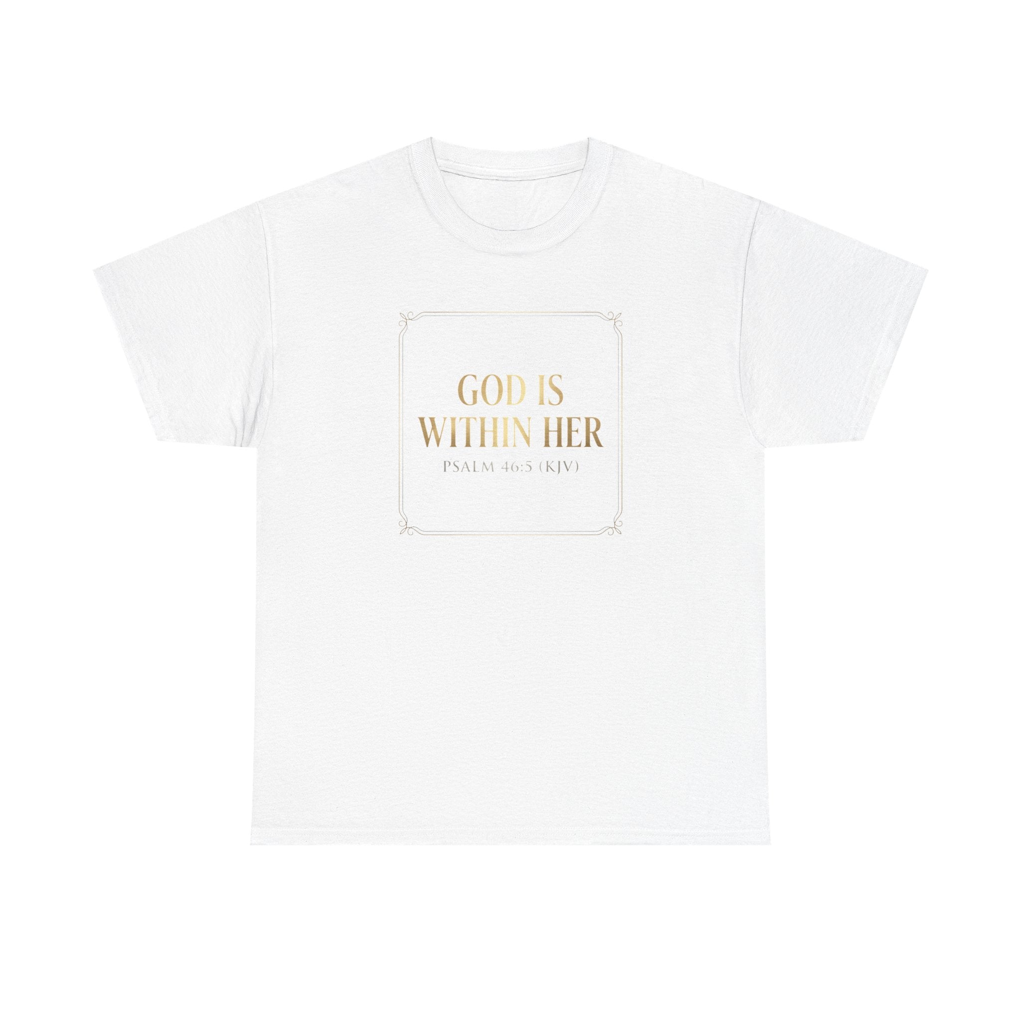 God Is Within Her T‑Shirt — Inspirational Faith Tee (Psalm 46:5)