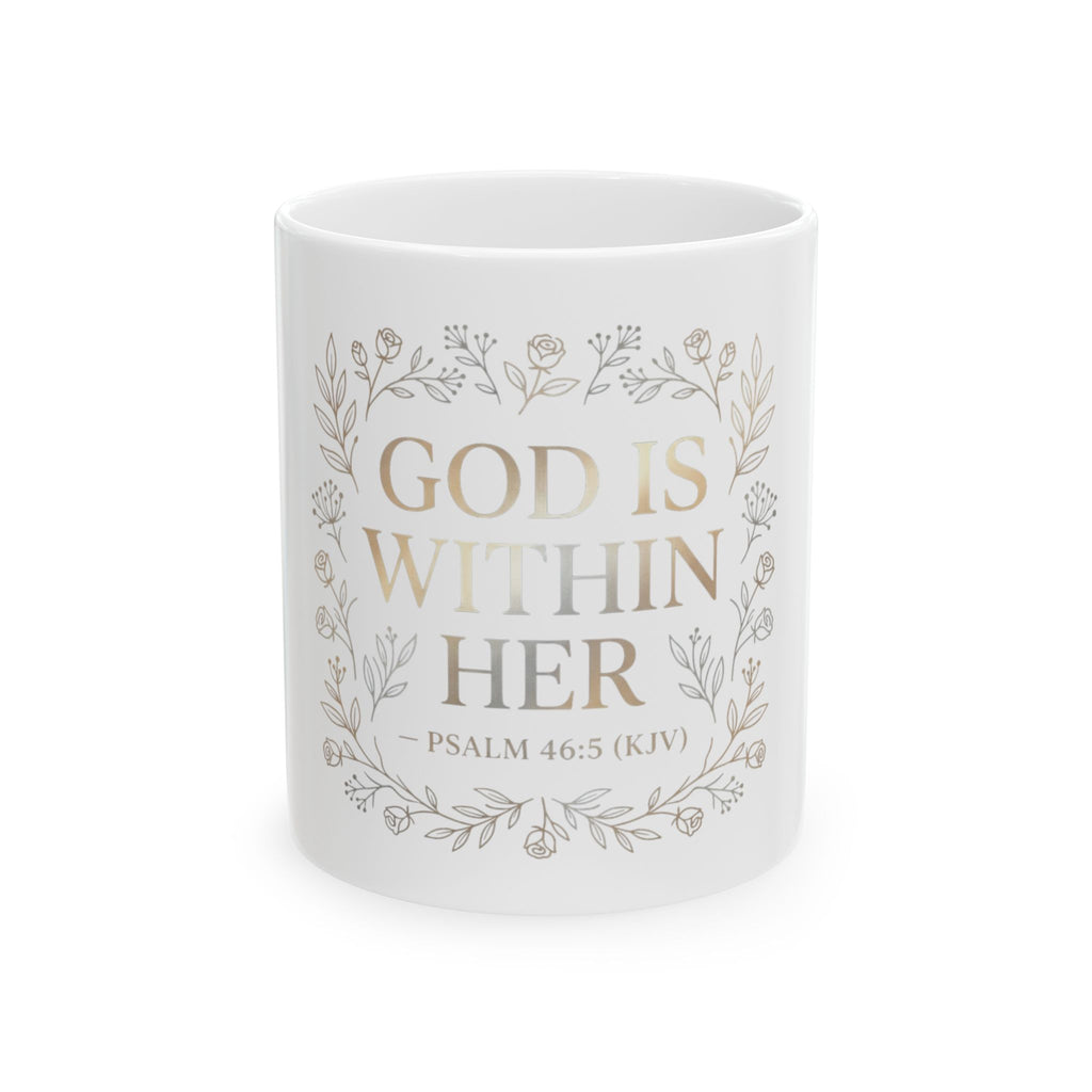 God Is Within Her Mug — Psalm 46:5 Floral Ceramic Coffee Cup (11oz & 15oz)