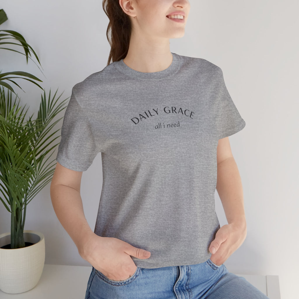 Daily Grace Tee — "Daily Grace All I Need" Minimal Inspirational T-Shirt