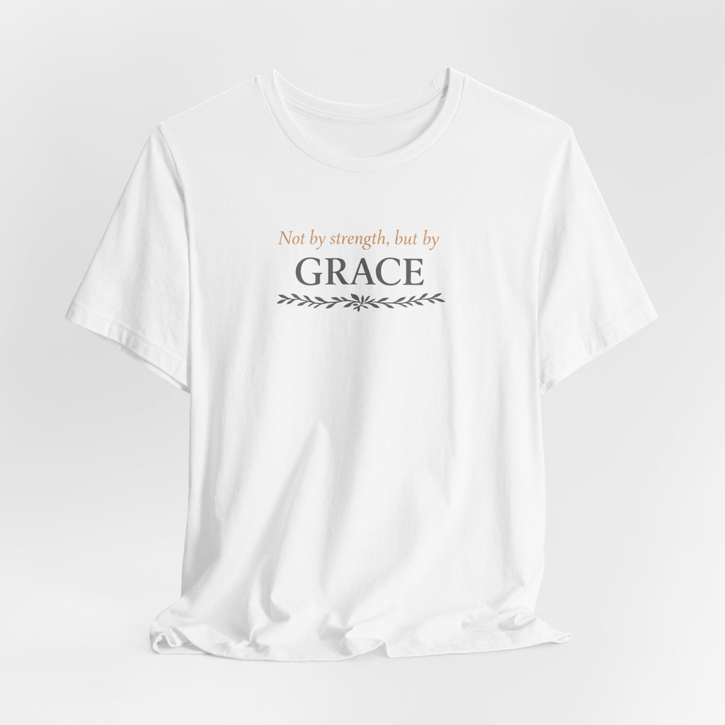Grace Inspirational Tee — "Not by strength, but by GRACE" Christian Faith Shirt