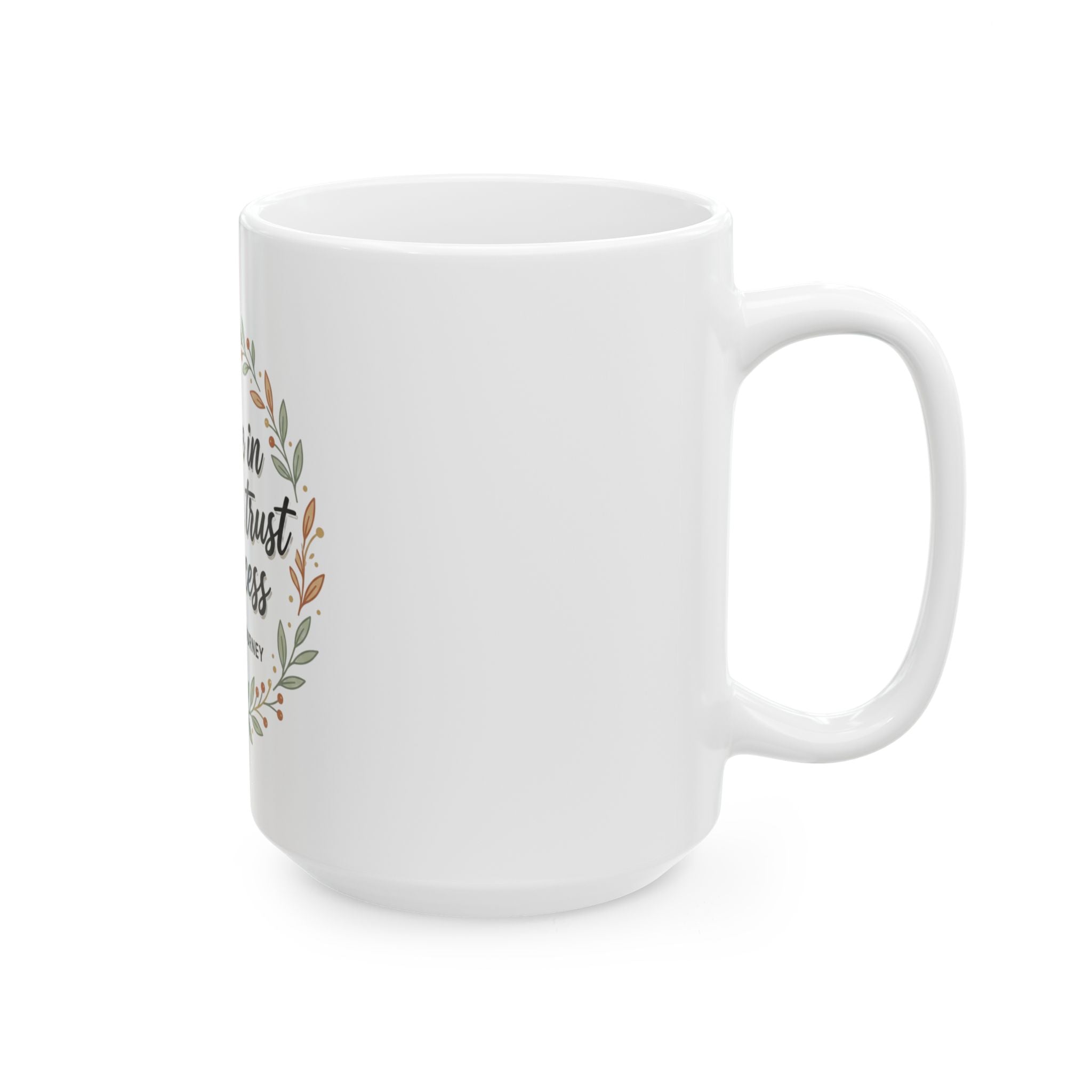 Believe in the Work Ceramic Mug — "Believe in the work, trust the process" Inspirational Coffee Mug