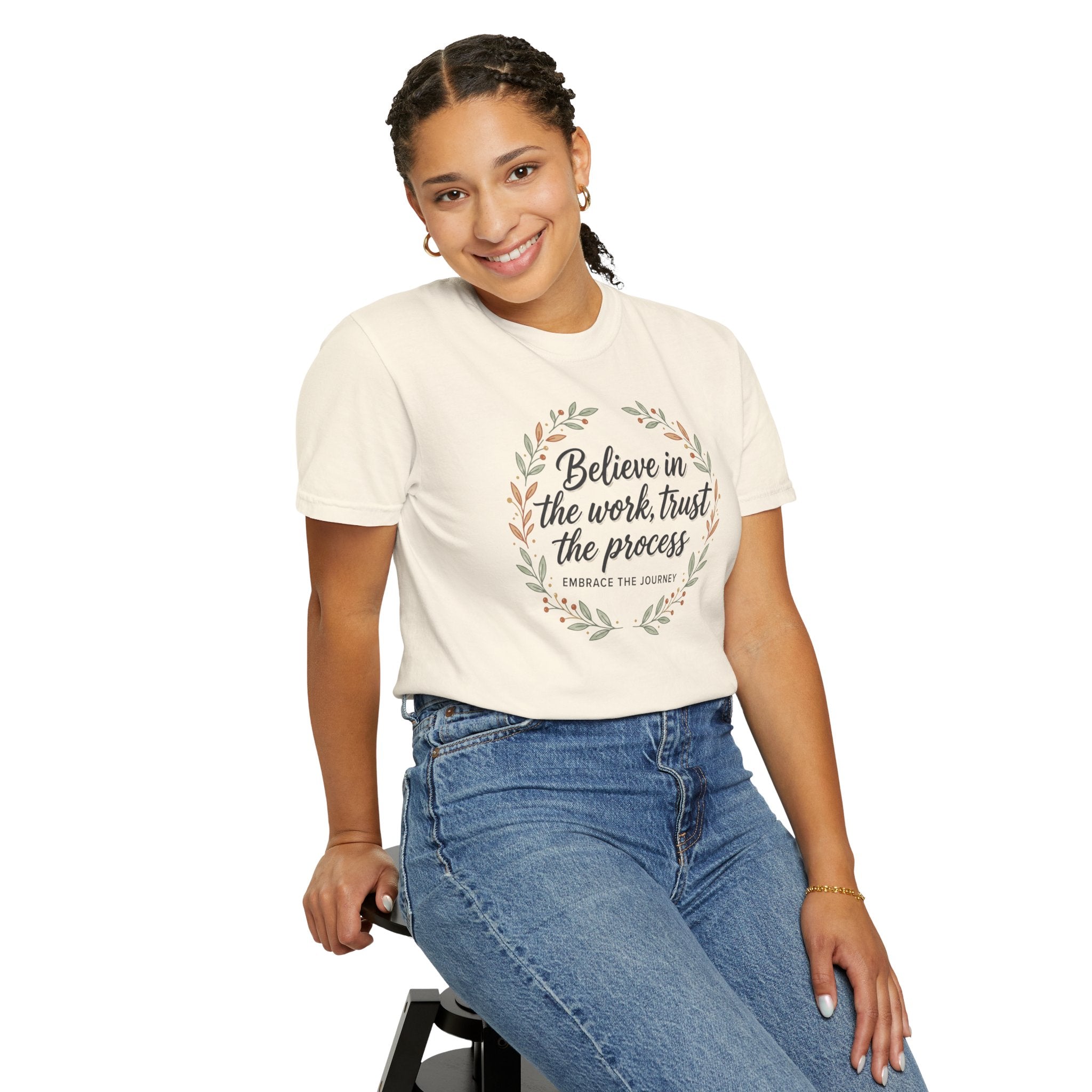Believe in the Work, Trust the Process T-Shirt — Inspirational Floral Tee