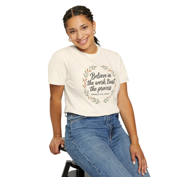 Believe in the Work, Trust the Process T-Shirt — Inspirational Floral Tee