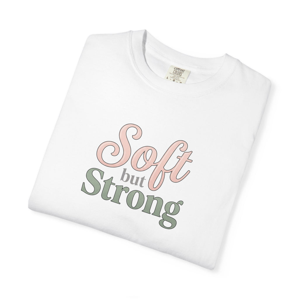 Soft But Strong T-Shirt — Inspirational Retro Script Tee