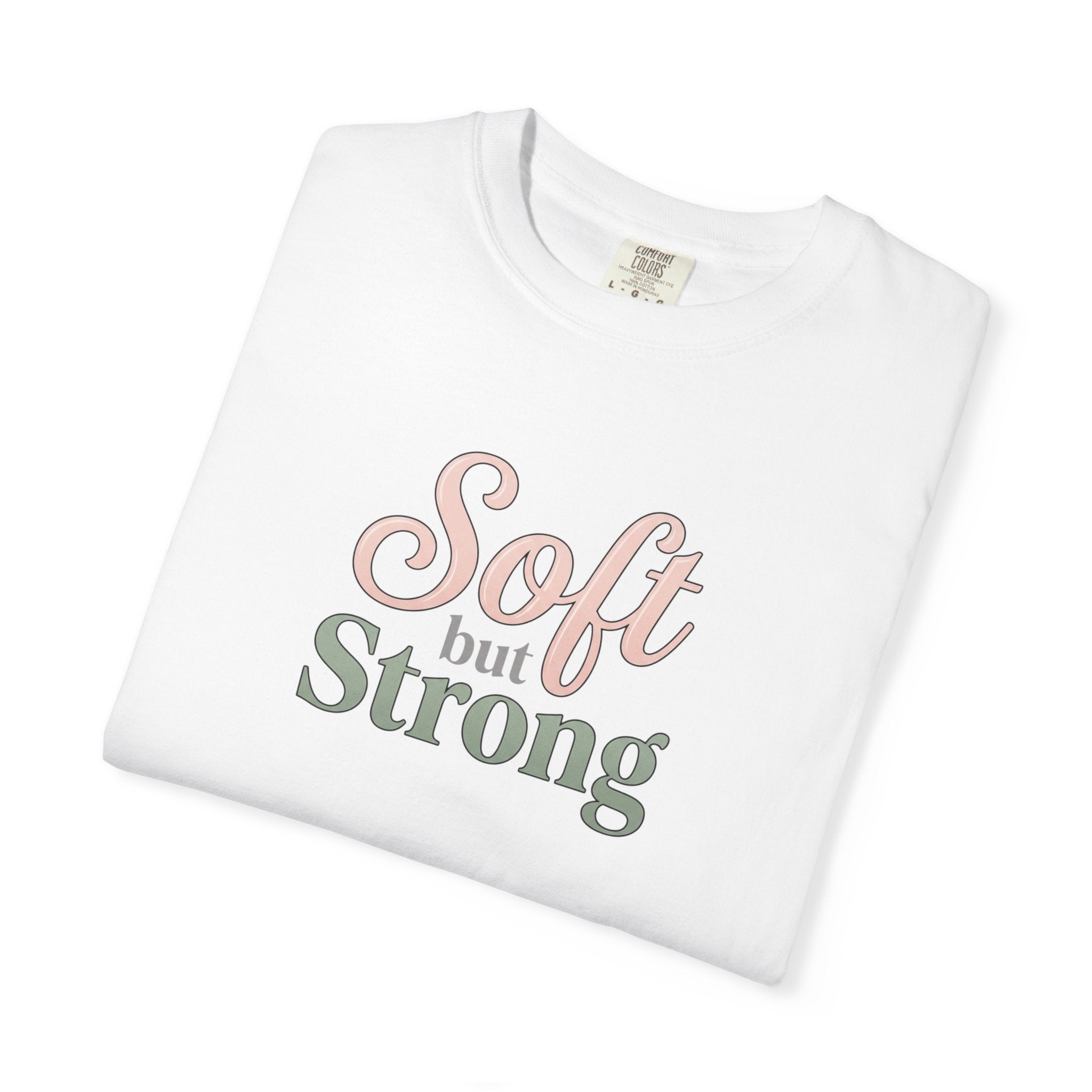 Soft But Strong T-Shirt — Inspirational Retro Script Tee