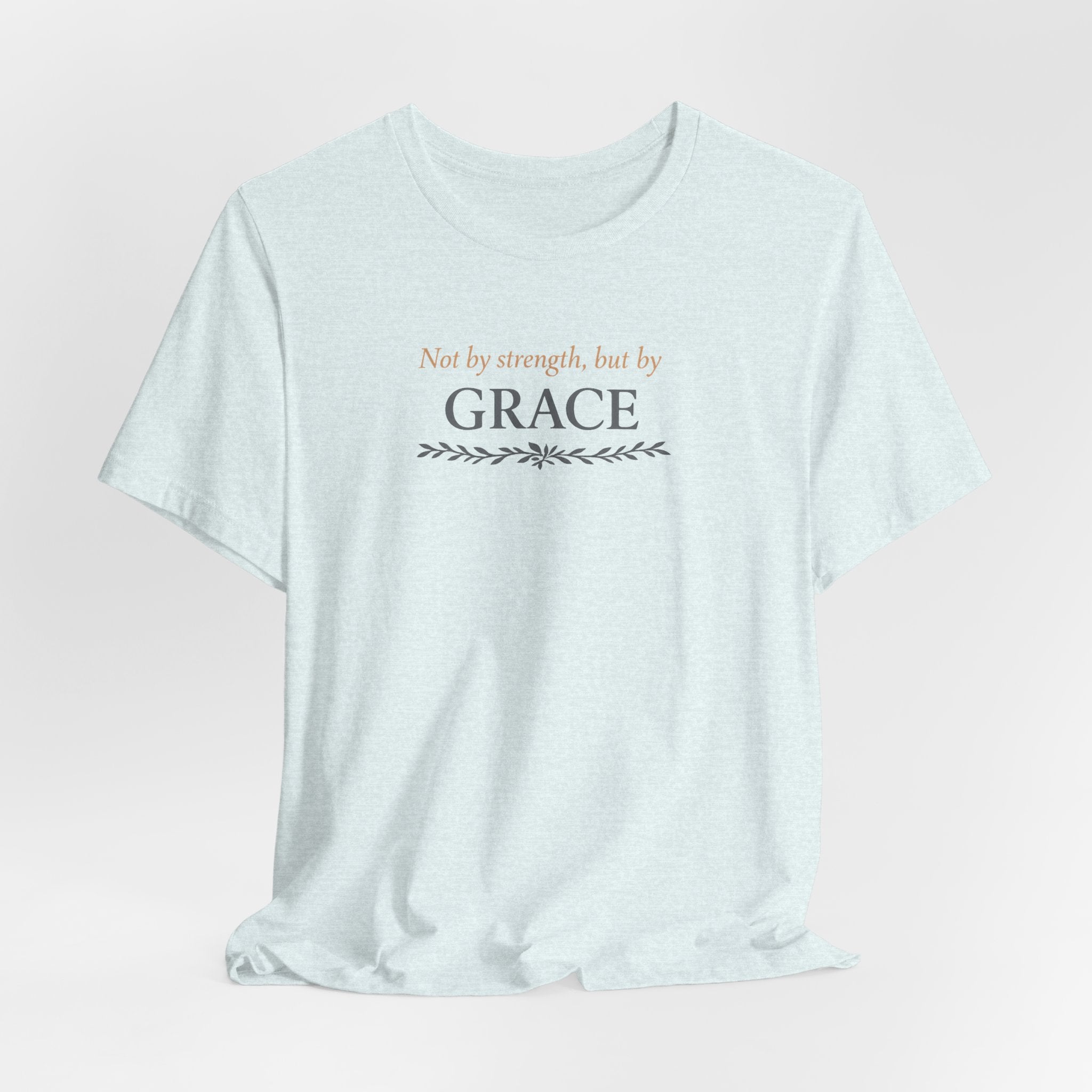 Grace Inspirational Tee — "Not by strength, but by GRACE" Christian Faith Shirt