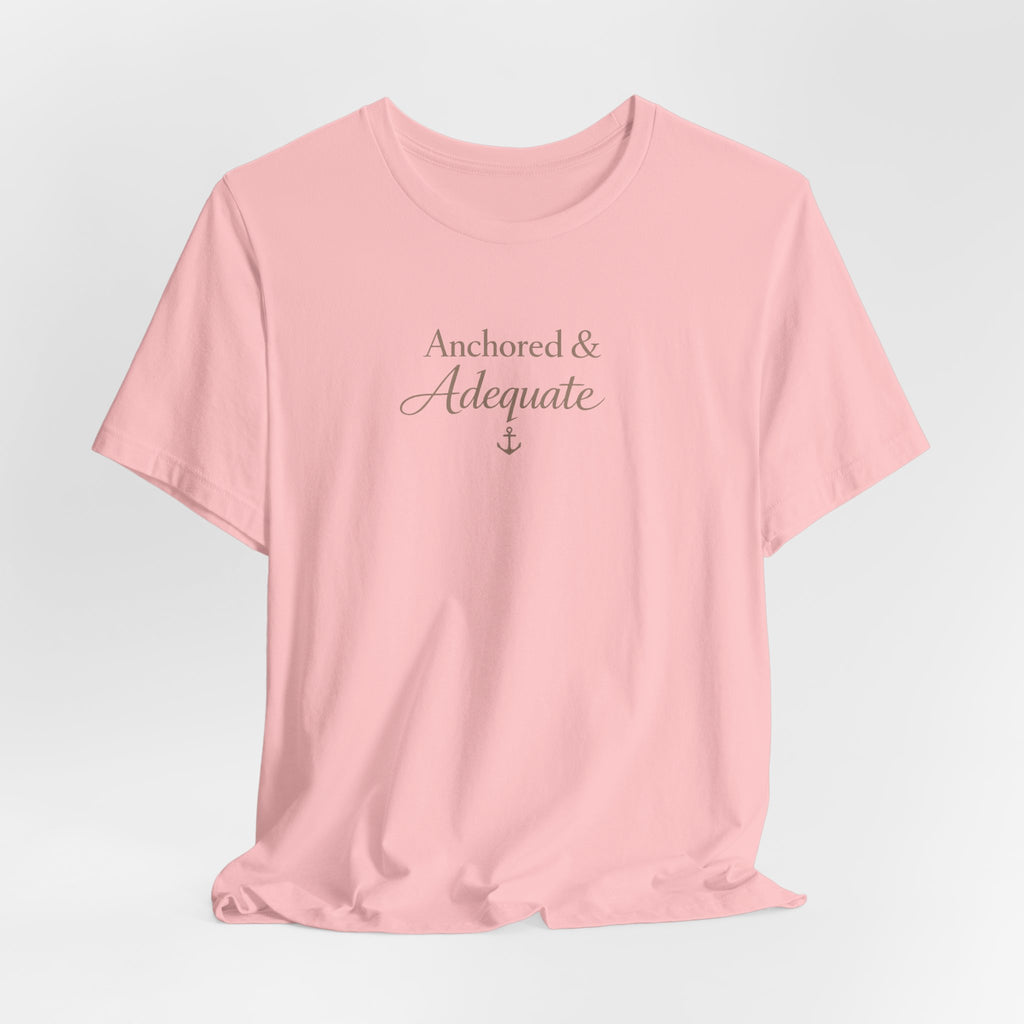 Anchored & Adequate Tee — Minimal Inspirational Graphic T-Shirt