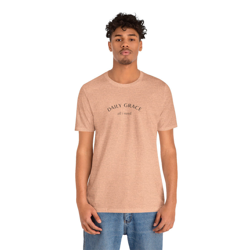 Daily Grace Tee — "Daily Grace All I Need" Minimal Inspirational T-Shirt