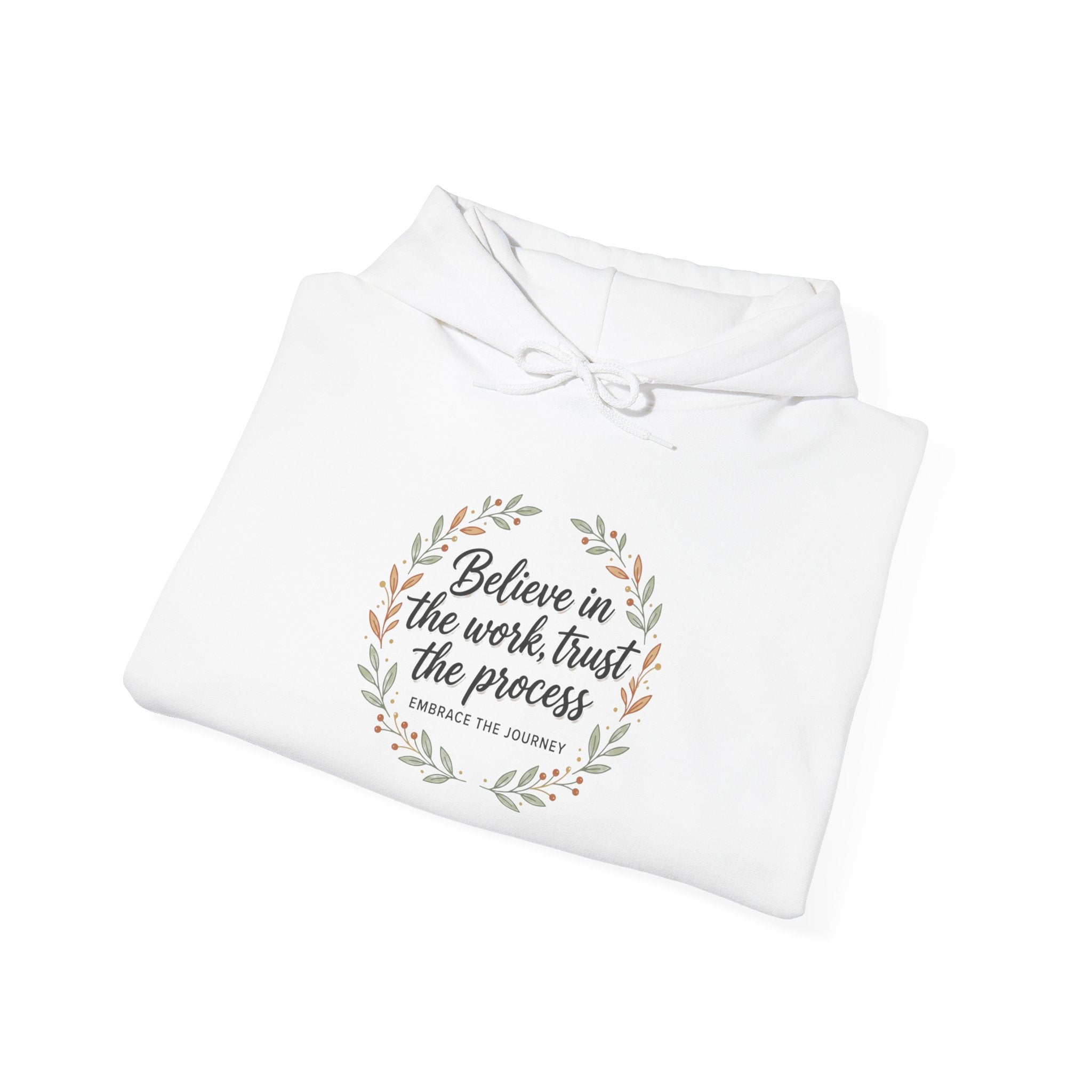 Inspirational Hoodie: “Believe in the Work, Trust the Process” Floral Wreath Sweatshirt
