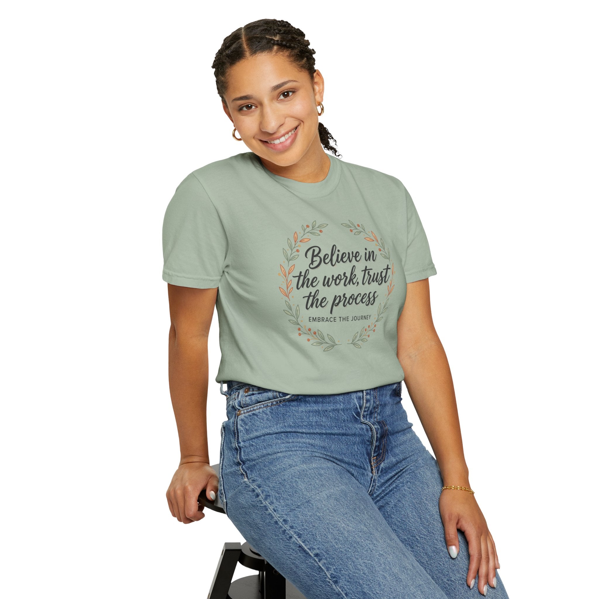 Believe in the Work, Trust the Process T-Shirt — Inspirational Floral Tee